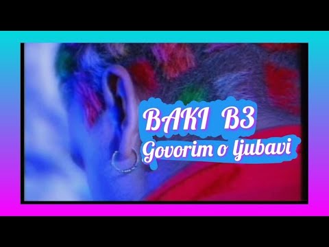 BAKI B3 - GOVORIM O LJUBAVI (Official Video)