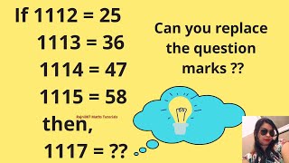 1112=25, 1113=36, 1114=47, 1115=58 then,1117=?? !!Can you replace the questions marks?? #MathsPuzzle