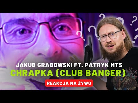 Jakub Grabowski ft. Patryk MTS "Chrapka (Club Banger)" | REAKCJA NA ŻYWO 🔴