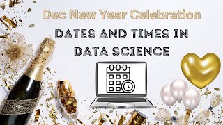 Dates and times in data science