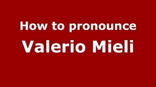 How to pronounce Valerio Mieli