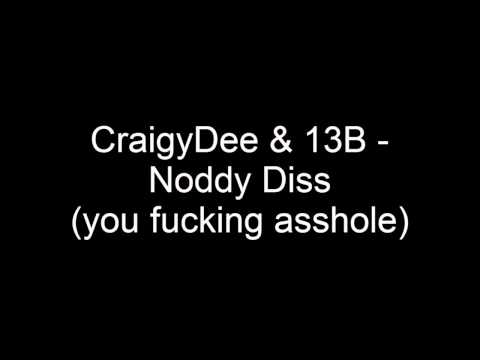 CraigyDee & 13B - Noddy Diss