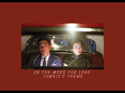 In the Mood for Love - Yumeji's Theme (extended and slowed)