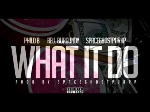 Philo B - What it do (Ft. SpaceGhostPurrp, Rell Burgundy)