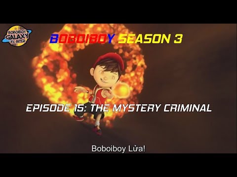 (Vietsub + Engdub) Boboiboy Season 3 Episode 15 - The Mystery Criminal