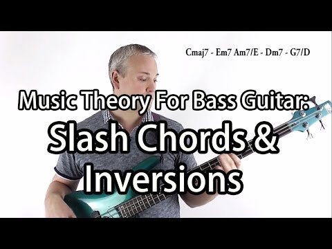 Music Theory For Bass Guitar - Slash Chords & Inversions