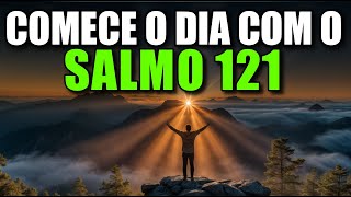 Salmo 121: Poderosa Oração da Manhã | Oração Poderosa para Socorro e Proteção de Deus