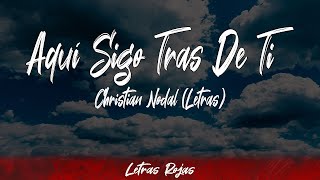 Christian Nodal - Aquí Sigo Tras De Ti (Lyrics/Letra) | #WingLyrics