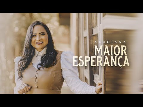 MAIOR ESPERANÇA - ALUGIANA