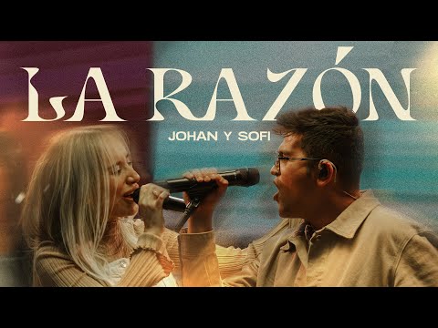 Johan y Sofi - LA RAZÓN (VIDEO OFICIAL) Musica Cristiana - Alabanza y Adoración