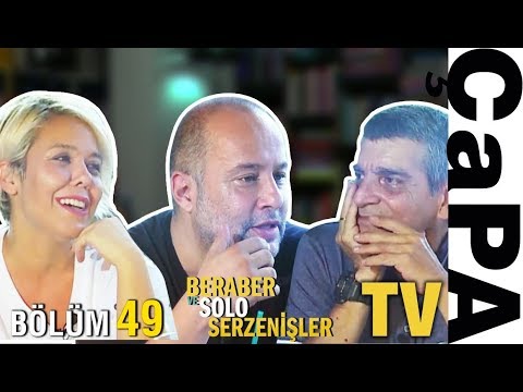 Beraber ve Solo Serzenişler - Bölüm 49