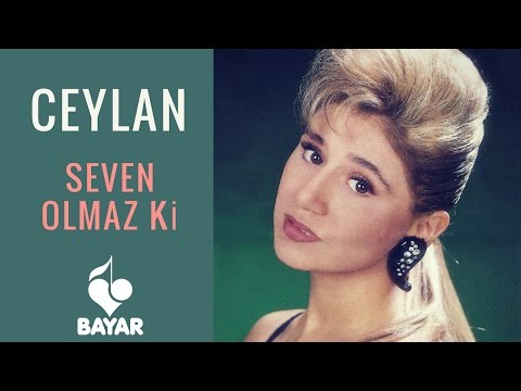 Ceylan - Seven Olmaz Ki