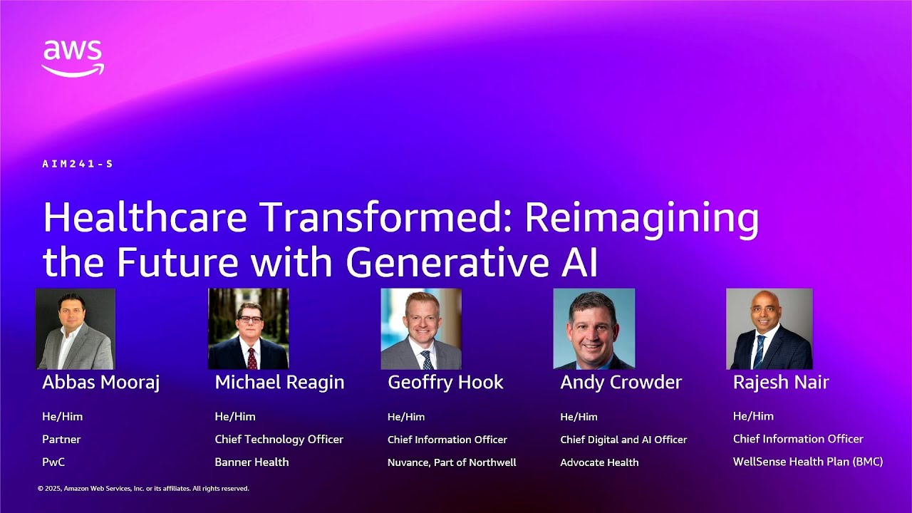 AWS re:Invent 2025 - Healthcare Transformed: Reimagining the Future with Generative AI (AIM241)