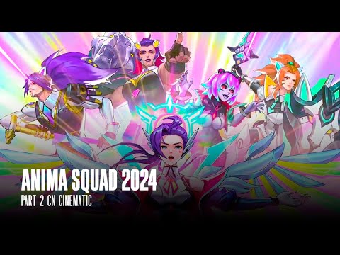 Anima Squad 2024 (Part 2) | CN Cinematic | League of Legends