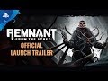Remnant: From the Ashes - Gamescom 2019 Official Launch Trailer | PS4