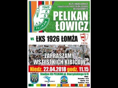 2018.04.22  godzina 11.15 Pelikan Łowicz - ŁKS Łomża