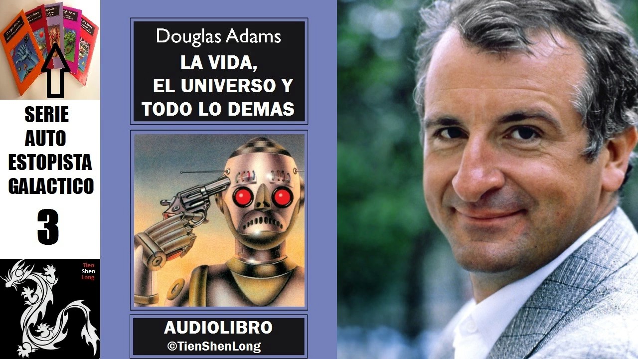 ✠ DOUGLAS ADAMS ◄3► LA VIDA, EL UNIVERSO Y TODO LO DEMAS ✠ AUDIOLIBRO ✠