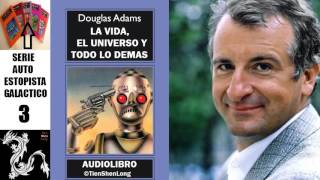 ✠ DOUGLAS ADAMS ◄3► LA VIDA, EL UNIVERSO Y TODO LO DEMAS ✠ AUDIOLIBRO ✠