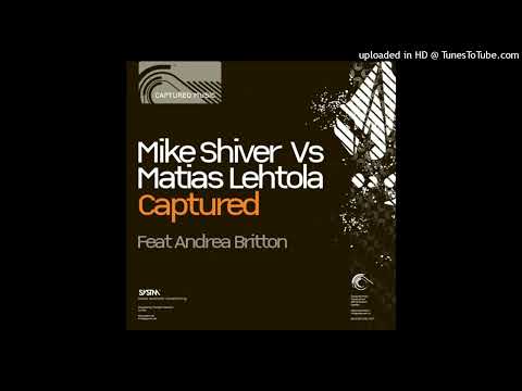 Mike Shiver vs. Matias Lehtola feat. Andrea Britton - Captured (Jorn van Deynhoven Remix) (2009)