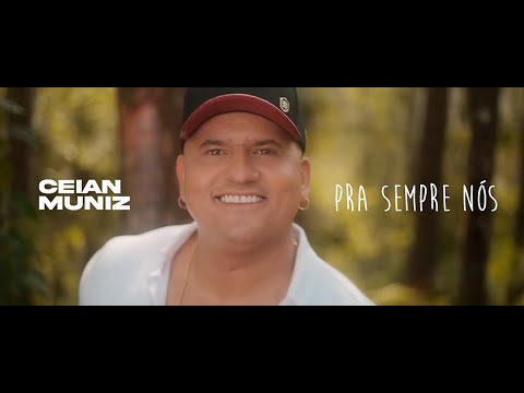 Ceian Muniz - Pra Sempre Nós (Videoclipe Oficial) #BregaDeLuxo2