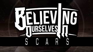 Believing in Ourselves - Scars