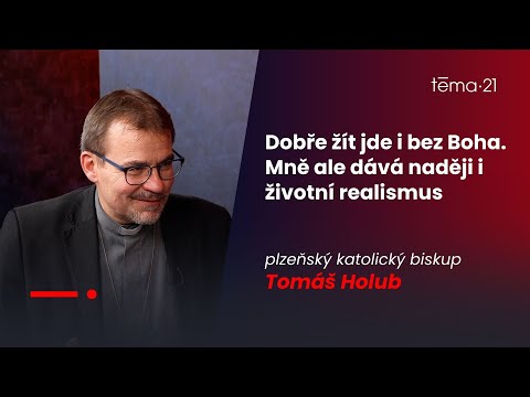 Dobře žít jde i bez Boha. Mně ale dává naději i životní realismus, říká biskup Holub