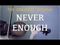 The Greatest Showman - Never Enough for violin and piano (COVER)