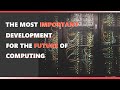 UP2037954 | The most important development for the future of computing