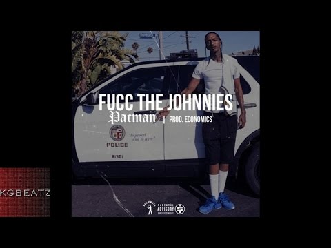 PacMan - Fucc The Johnnies [Prod. By Economics] [New 2016]