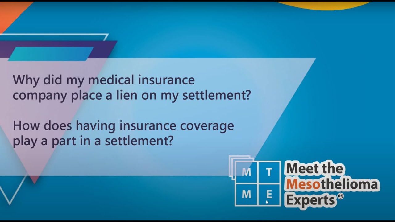 Why did my medical insurance company put a lien on my mesothelioma settlement?