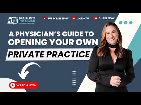 A Physician's Guide to Opening Your Own Private Practice