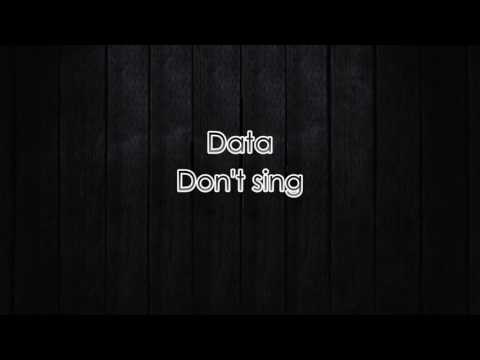 download lagu mp3 mp4 Data Don T Sing Lyrics, download lagu Data Don T Sing Lyrics gratis, unduh video klip Data Don T Sing Lyrics