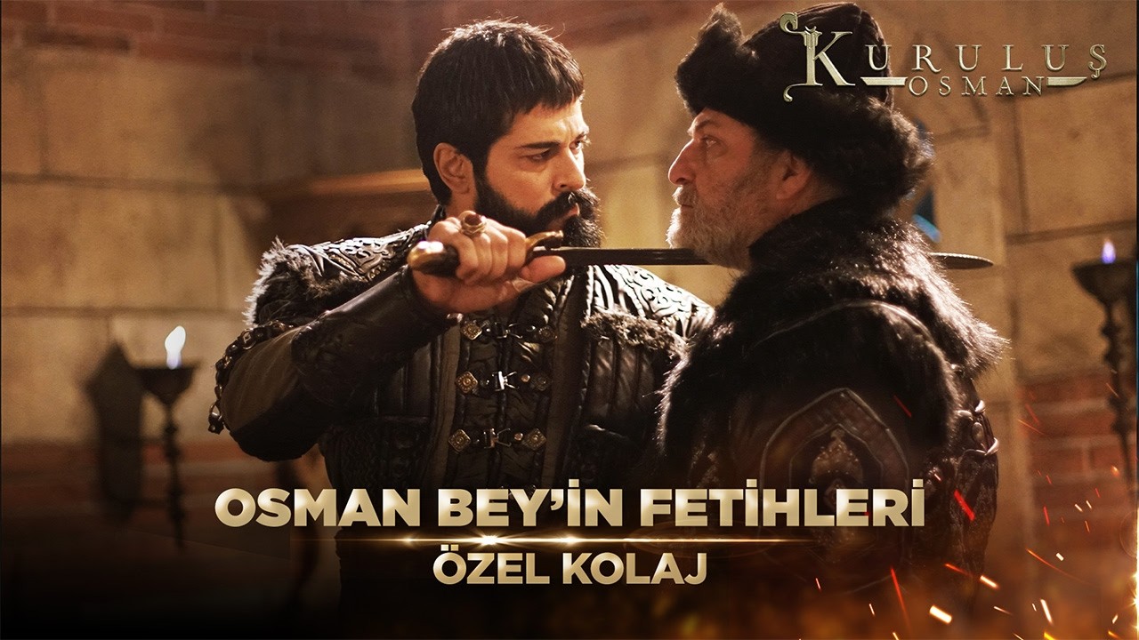 Osman Bey Fetihler | Kuruluş Osman Özel Kolaj