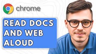 How To Make Google Chrome Read Docs and Web Aloud [2025 Guide]