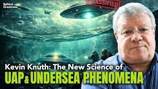 Kevin Knuth - Evidence of UAPs, Human Levitation & Remote Viewing