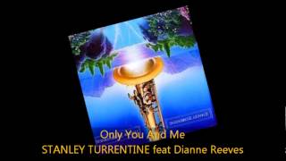 Stanley Turrentine - ONLY YOU AND ME feat Dianne Reeves