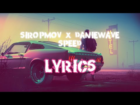SiropMov x Daniewave - Speed  (Lyrics)
