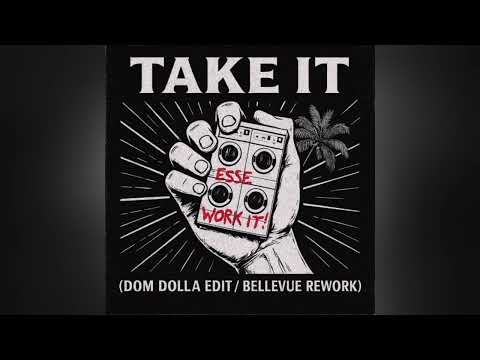 ESSE - Work It x Dom Dolla - Take It (Dom Dolla Edit Bellevue Rework) (Video Release)