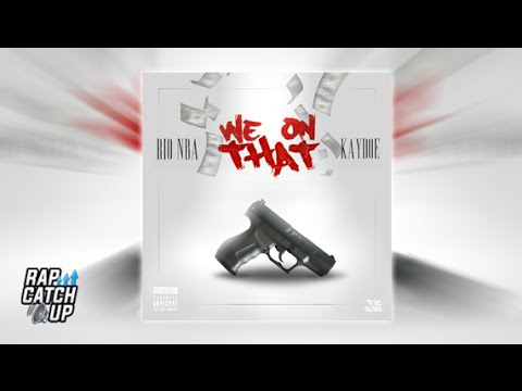 Rio NBA ft. Kaydoe - We On That [Prod. By Bobbo Beats]