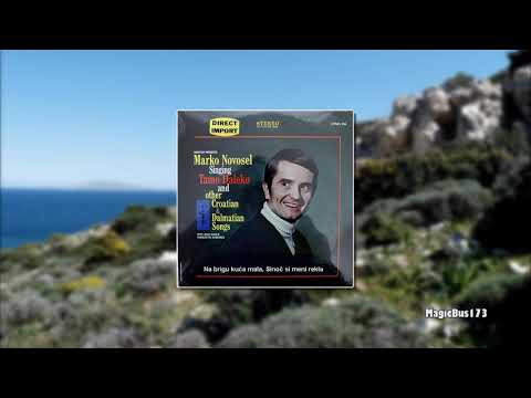 Marko Novosel - Na brigu kuća mala, Sinoć si meni rekla