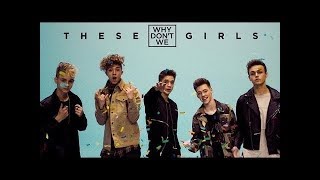 These Girls - Why Don&#39;t We | SPED UP VERSION | 1.5x