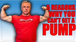 5 Reasons You Aren&#39;t Getting a *PUMP*