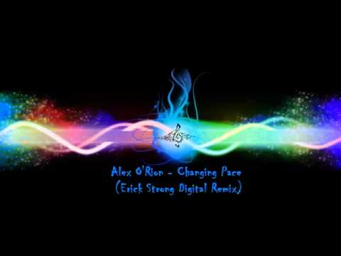 Alex O'Rion   Changing Pace Erick Strong Digital Remix