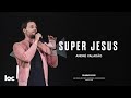 SUPER JESUS ANDRÉ VALADÃO