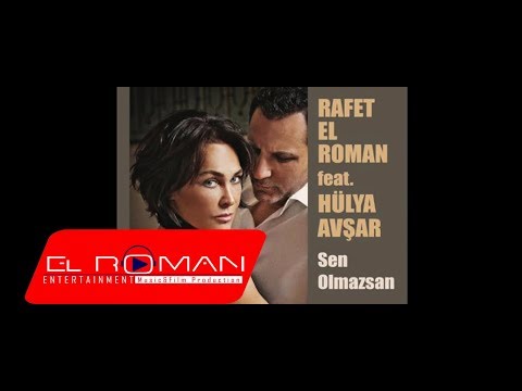 Rafet El Roman Feat. Hülya Avşar - Sen Olmazsan 2017