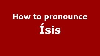 How to pronounce &iacute;sis