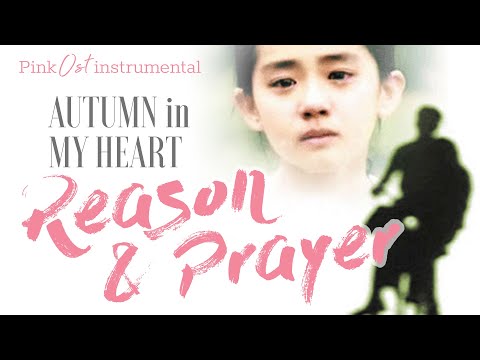 [INSTRUMENTAL] Reason | Prayer (Autumn in my heart OST)