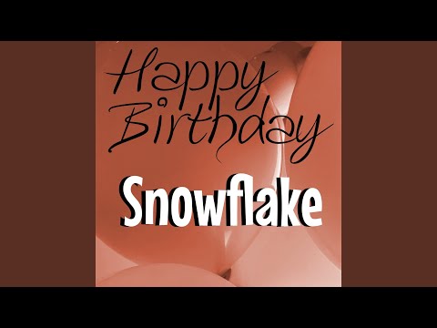 Happy Birthday Snowflake