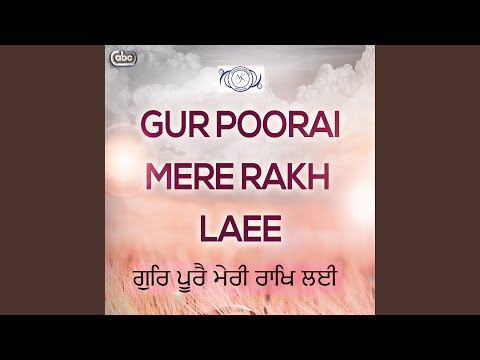 Gur Poorai Mere Rakh Laee