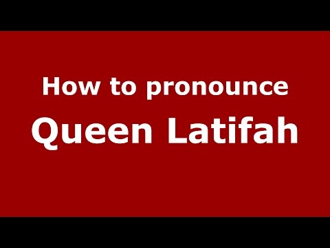 How to pronounce Queen Latifah (American English/US) - PronounceNames.com